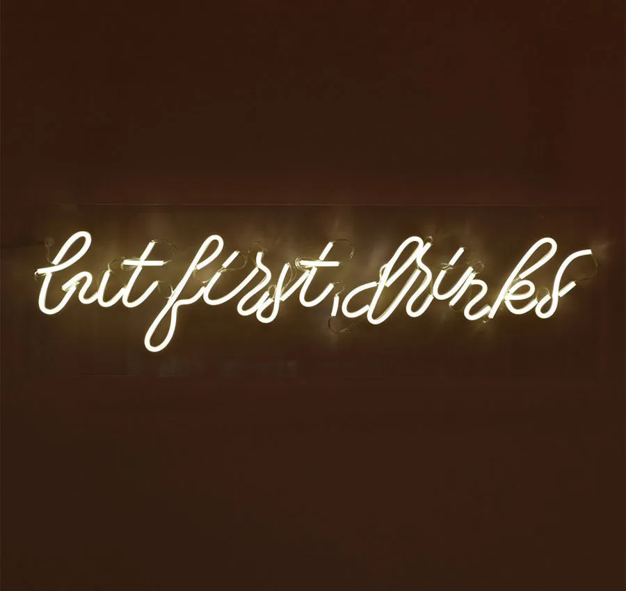 But First Drinks Neon Sign