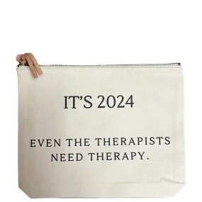 Its 2024 - Even the Therapists Need Therapy Pouch